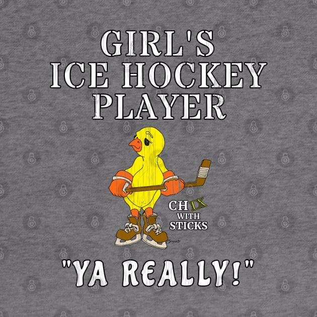 Funny Girl's Ice Hockey Shirt YA REALLY! by ScottyGaaDo